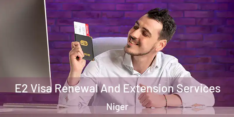  E2 Visa Renewal And Extension Services Niger