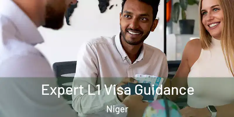  Expert L1 Visa Guidance Niger