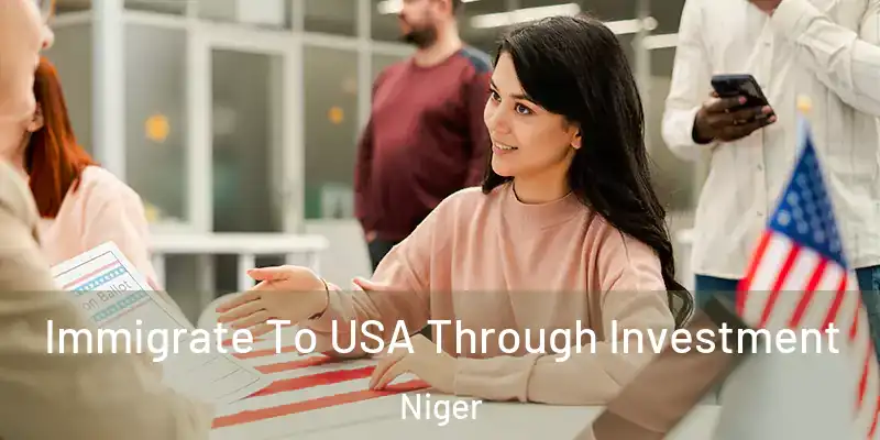  Immigrate To USA Through Investment Niger