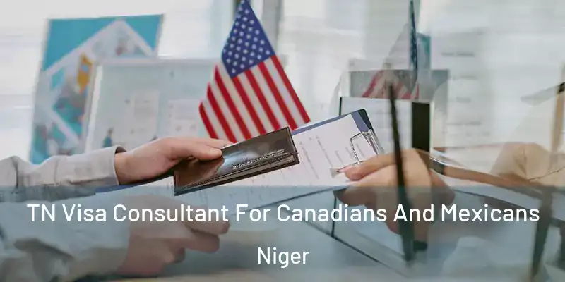 TN Visa Consultant For Canadians And Mexicans Niger