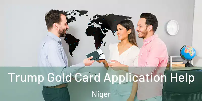  Trump Gold Card Application Help Niger