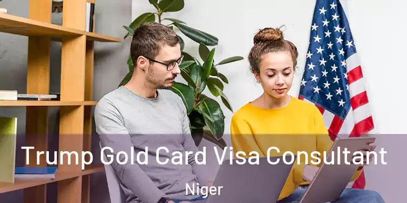  Trump Gold Card Visa Consultant Niger