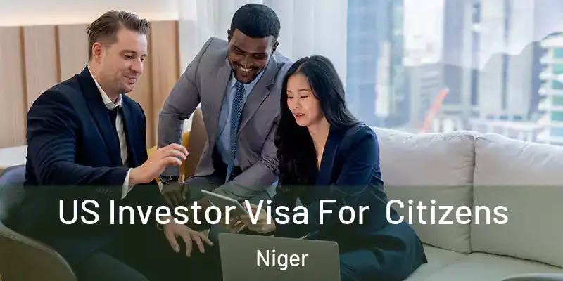  US Investor Visa For Citizens Niger