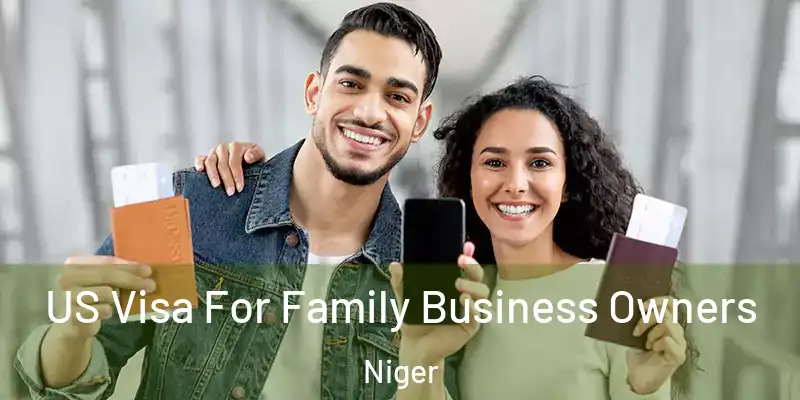  US Visa For Family Business Owners Niger